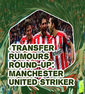 Sunderland latest transfer news